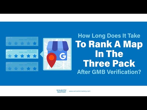 How Long Does It Take To Rank A Map In The Three Pack After GMB Verification?