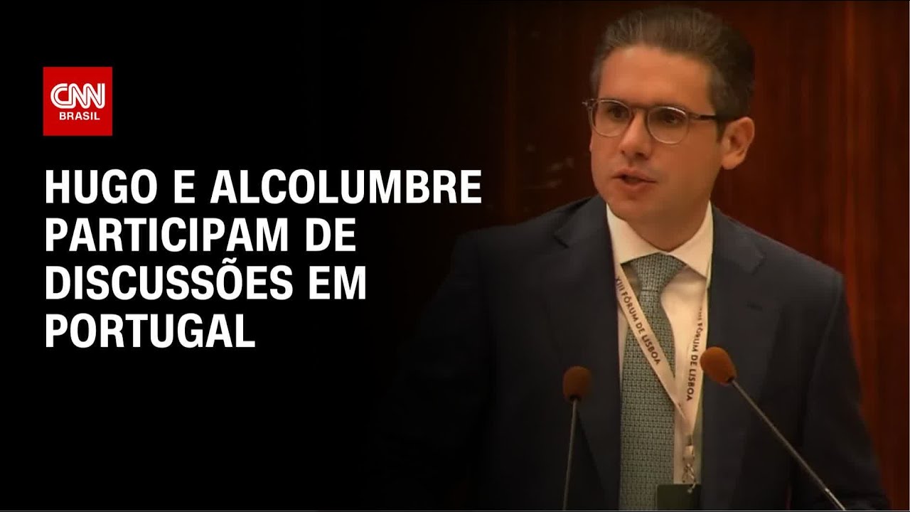Fórum de Lisboa Hugo e Alcolumbre participam de discussões | CNN NOVO DIA