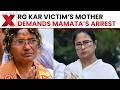 BJP MLA and mother of RG Kar victim Demands Mamata Banerjees Arrest | NewsX