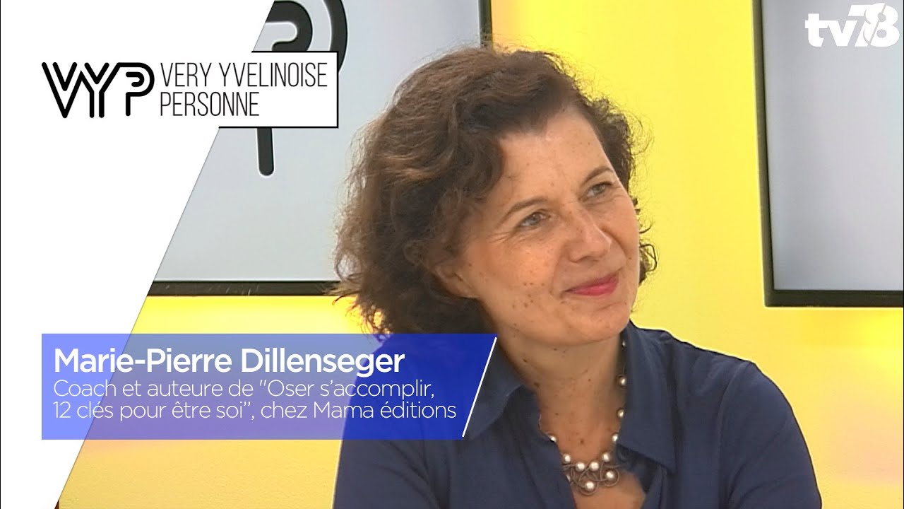 VYP. Marie-Pierre Dillenseger, yvelinoise, coach et auteure