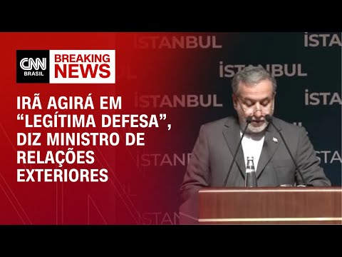 ​Irã agirá em “legítima defesa”, diz ministro Abbas Araghchi sobre ataque dos EUA | AGORA CNN