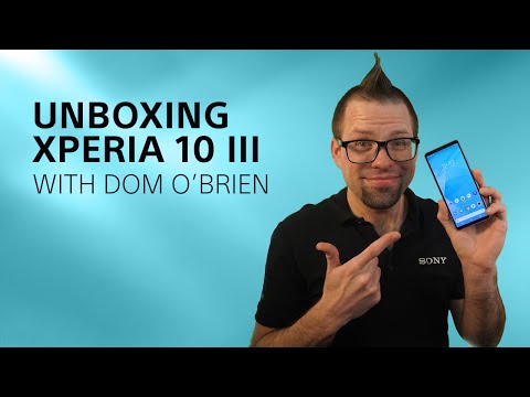 Unboxing Xperia 10 III with Dom O’Brien