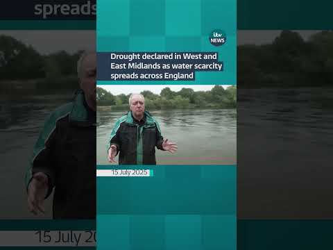 Drought declared in West and East Midlands as water scarcity spreads across England | ITV News