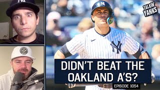 Yankees Have a FRUSTRATING Split with Oakland | 1054
