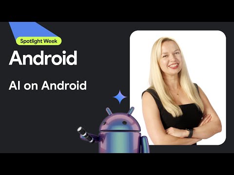 AI on Android | Spotlight Week