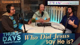 Ep. 37 “Who Did Jesus Say He is?