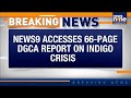 DGCA Probe Finds Operational Lapses Behind IndiGo Flight Disruptions | Possible ₹10 Crore Penalty