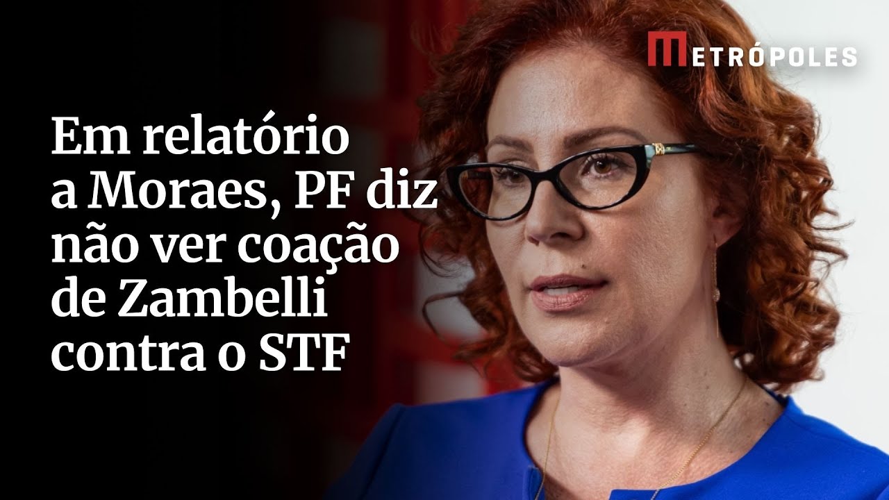 Em relatório a Moraes PF diz não ver coação de Zambelli contra o STF