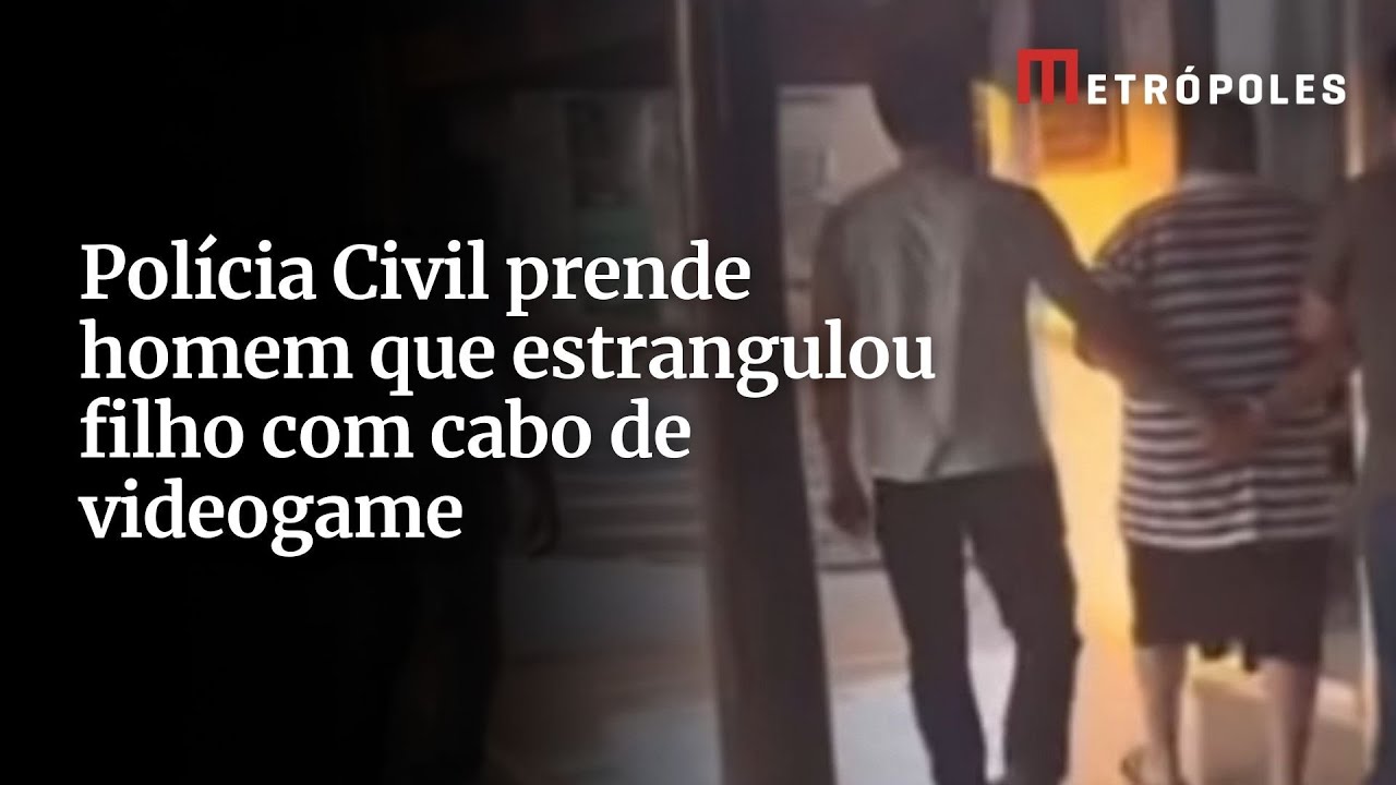 Polícia Civil prende homem que estrangulou filho com cabo de videogame