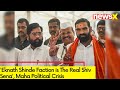 Eknath Shinde Faction is The Real Shiv Sena | Maha Political Crisis | NewsX