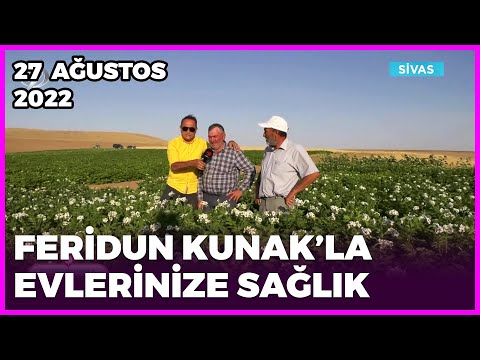 Dr. Feridun Kunak’la Evlerinize Sağlık - Sivas | 27 Ağustos 2022