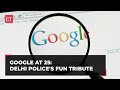 Google's 25th birthday: Delhi Police releases special fun video to raise traffic awareness