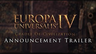Europa Universalis IV - Cradle of Civilization Bejelentés Trailer