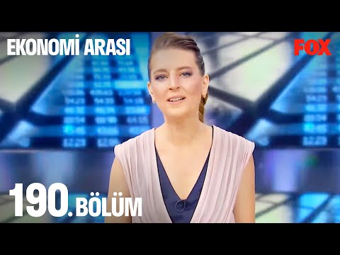 Ekonomi Arası 190. Bölüm