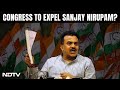 Lok Sabha Elections 2024 | Congress To Expel Sanjay Nirupam? | NDTV 24x7 Live TV