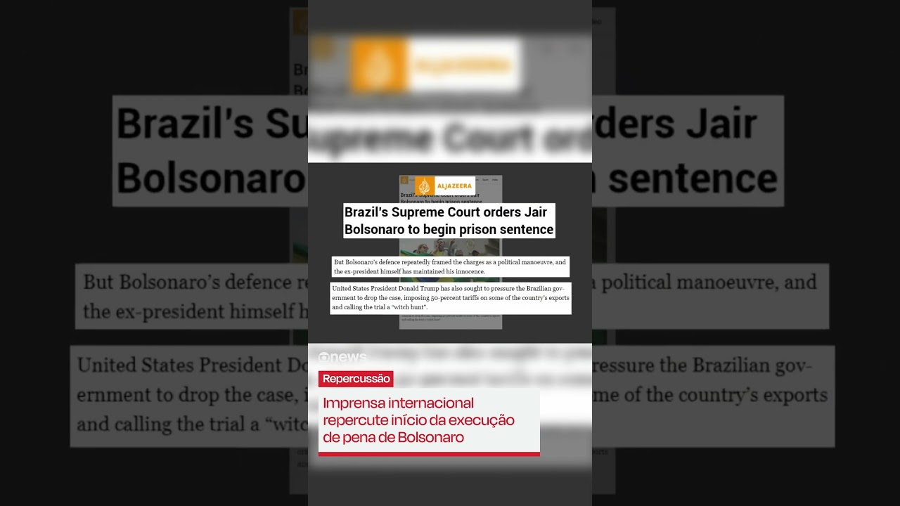 Imprensa internacional repercute início da execução de pena de Bolsonaro