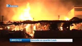 LIBREVILLE : Incendie au quartier Louis