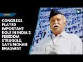 RSS supremo praises Cong role in freedom struggle