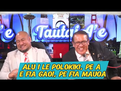 ALU ILE POLOKIKI PE A E FIA GAOI PE FIA MAUOA SAYS AFRICAN POLITICIAN/ASIATA & TAUTAI A'E #politics