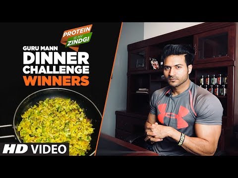 WINNER: DINNER CHALLENGE by Guru Mann #ProteinIsMyZindagi || Guru Mann Challenge Series 2018