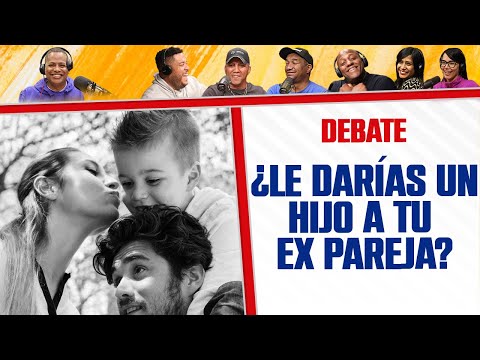 ¿Le Darías un Hijo a tu Ex Pareja? - El Debate