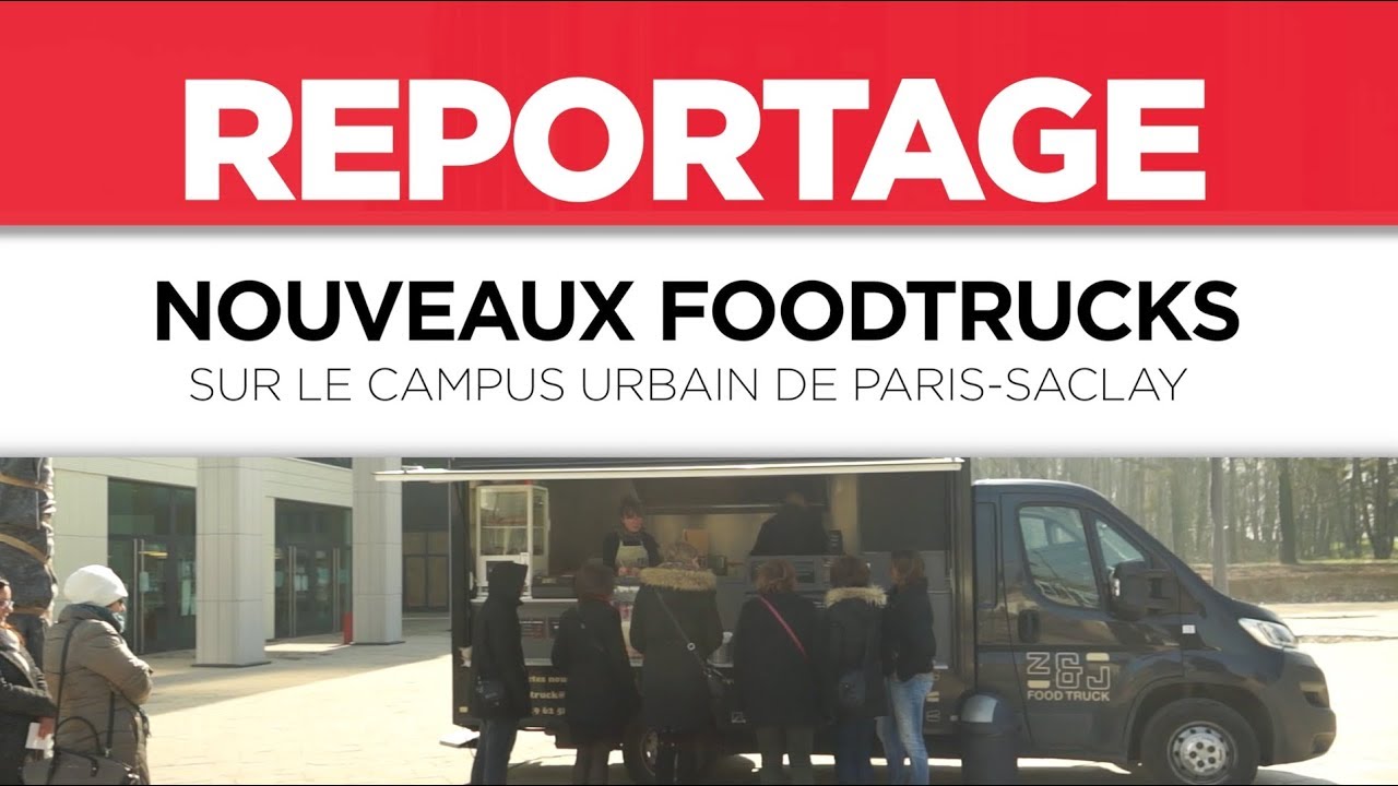 NOUVEAUX FOODTRUCKS SUR LE CAMPUS URBAIN DE PARIS-SACLAY