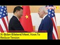 Xi-Biden Bilateral Meet | Vows To Reduce Tension | NewsX