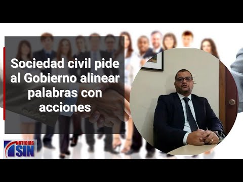 Sociedad civil pide al Gobierno alinear palabras con acciones