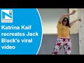 Watch, Katrina Kaif recreates Jack Black's viral video