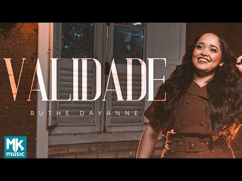 Ruthe Dayanne - Validade (Clipe Oficial MK Music)