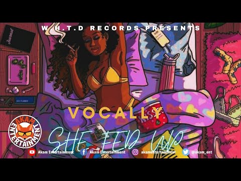 Vocally - She Fed Up (Explicit)