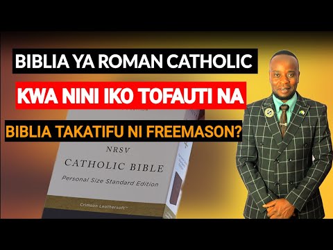 KWA NINI BIBLIA YA WAKATOLIKI IKO TOFAUTI NA BIBLIA TAKATIFU YAO NI FREEMASON?