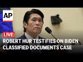 LIVE: Robert Hur testifies on Biden classified documents case