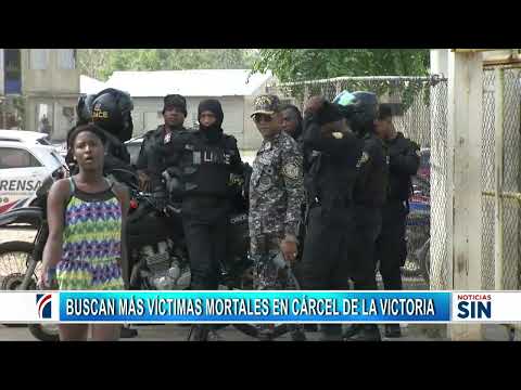 Buscan más víctimas mortales en cárcel de La Victoria