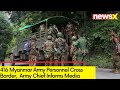 416 Myanmar Armt Person Have Crossed Border | Army Chief Briefs Media | NewsX