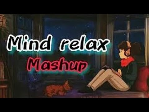🎧Mind Refresh lo-fi Mashup Slowed Reverb l mind Relax lo-fi song mashup mix love Mashup लोफी सॉन्ग