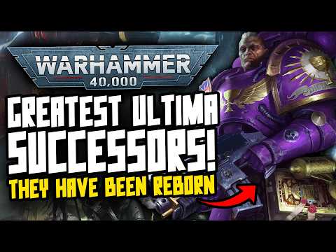 Greatest Space Marine ULTIMA SUCCESSOR Chapters!