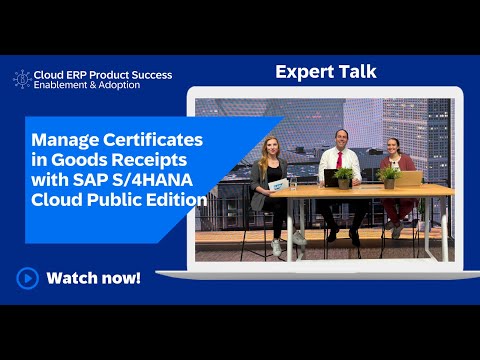 Manage Certificates in Goods Receipts with SAP S/4HANA Cloud Public Edition | Expert Talk