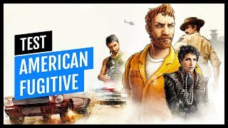 Vido-test sur American Fugitive 