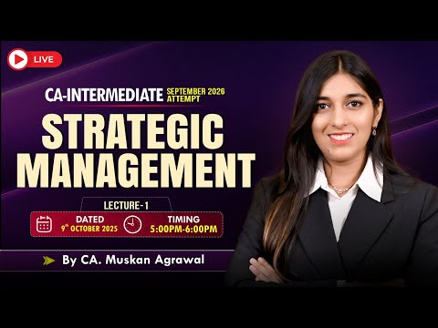 CA-INTERMEDIATE SEP-26 : STRATEGIC MANAGEMENT LECTURE-1 || BY : CA MUSKAN AGRAWAL