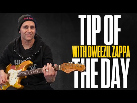 Dweezil Zappa's Tip of the Day!