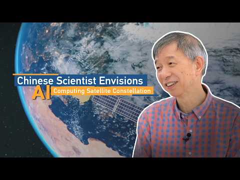 Chinese scientist envisions AI computing satellite constellation