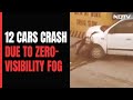 12 Cars Crash, Many Injured Due To Zero Visibility Fog Near Delhi