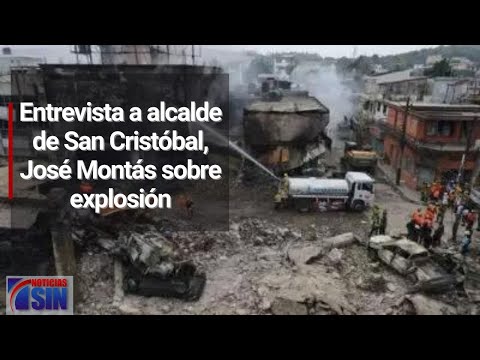 Entrevista a alcalde de San Cristóbal, José Montás sobre explosión