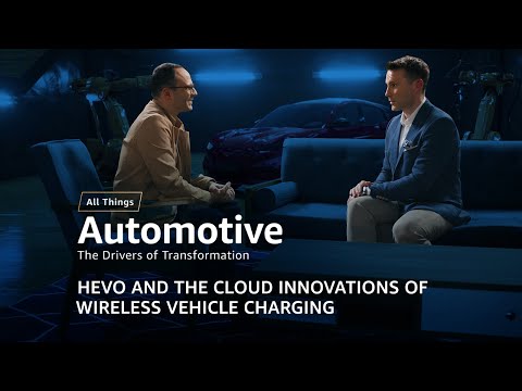 HEVO and the Cloud Innovations of Wireless Vehicle Charging | AWS All Things Automotive: Season 2