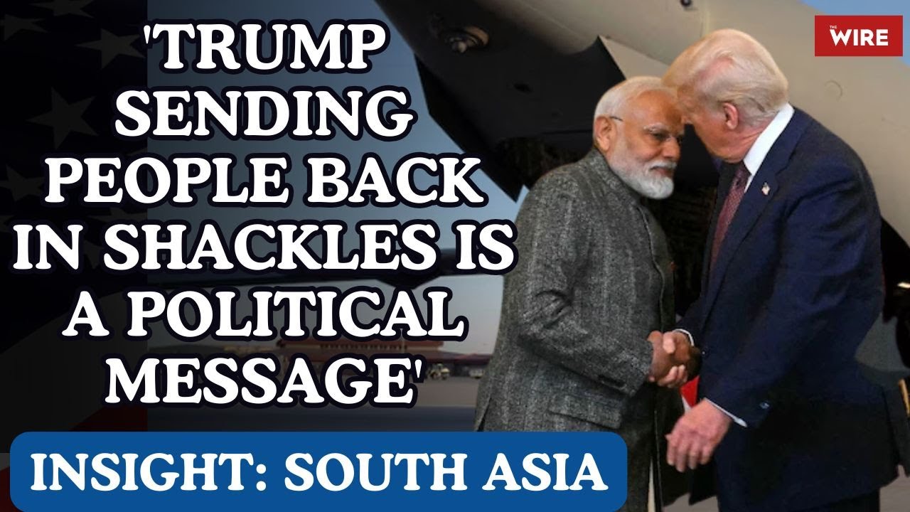 'Trump Sending People Back in Shackles is a Political Message' | Insight South Asia