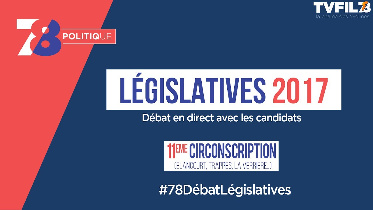 7/8 Politique – Législatives 2017 – Débat de la 11ème circonscription dans les Yvelines