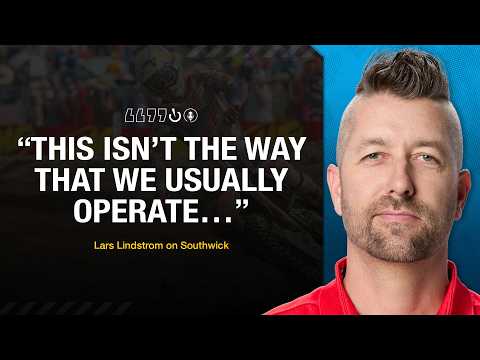 “This isn’t the way that we usually operate…” | Lars Lindstrom on Southwick