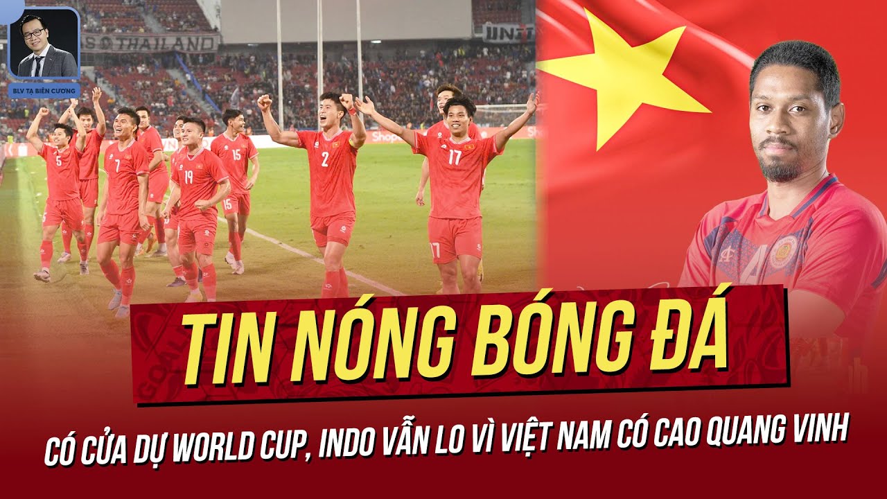 Tin nóng 30/3: Có cửa dự World Cup, Indo vẫn lo vì VN có Quang Vinh; Trận đấu Bóng Vàng vs Bóng Bạc!