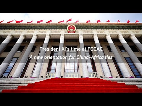 President Xi's time at FOCAC: A new orientation for China-Africa ties